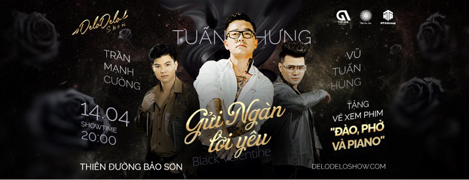 [NEW] Hà Nội - Tuấn Hưng  : Show GỬI NGÀN LỜI YÊU - DeloDeloShow
